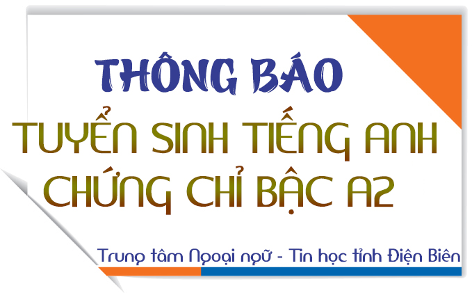 Thông báo đào tạo, bồi dưỡng và tổ chức thi  cấp chứng chỉ Tiếng Anh A2 theo khung năng lực 6 bậc ngoại ngữ Việt Nam